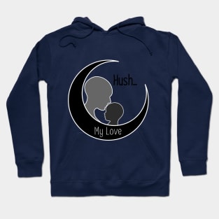 Hush... my Love. Hoodie